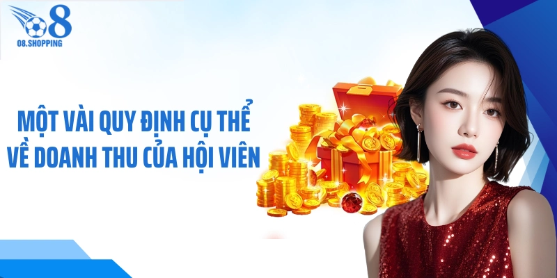 Một vài quy định cụ thể về doanh thu của hội viên