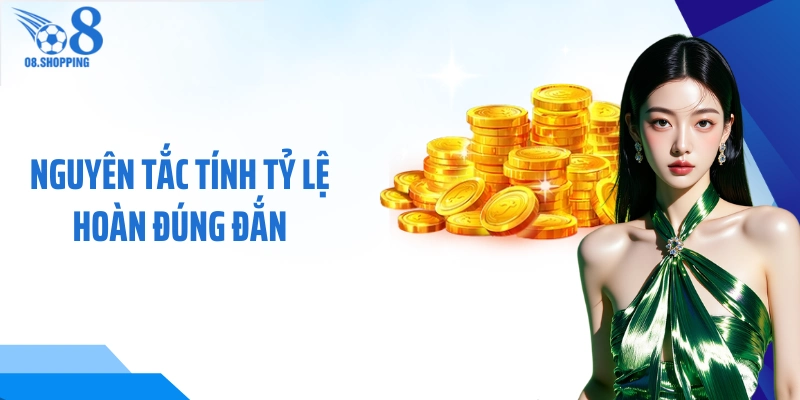 Nguyên tắc tính tỷ lệ hoàn đúng đắn 