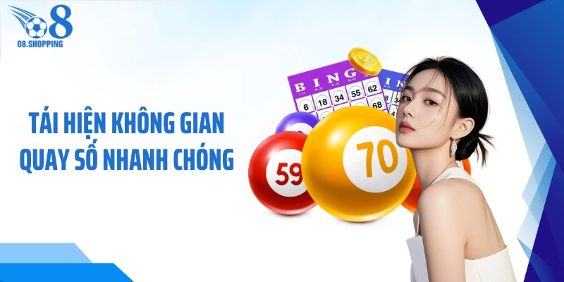 Tái hiện không gian quay số nhanh chóng 